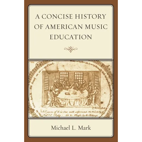 Concise History of American Music Education - Paperback