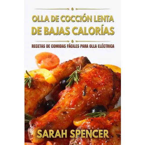 Olla de coccion lenta de Bajas Calorias: Recetas de Comidas fáciles para Olla Eléctrica - Paperback