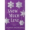 Snow Much Love - Paperback
