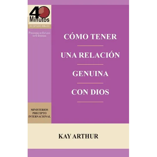 Cómo Tener una Relación Genuina con Dios / Having a Real Relationship With God - Paperback