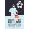 Curiosity is the Best Weight Loss Medicine: Observations from a Bariatric Surgeon - Paperback