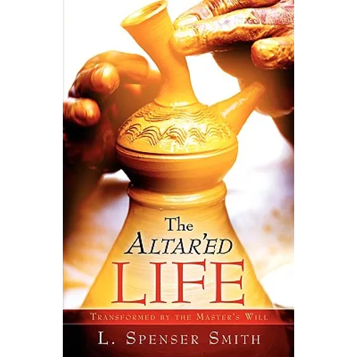 The Altar'ed Life - Paperback