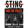 Sting and the Police: Walking in Their Footsteps - Hardcover