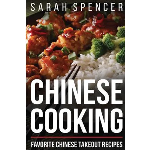 Chinese Cooking: Favorite Chinese Takeout Recipes - Paperback