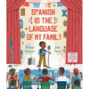Spanish Is the Language of My Family - Hardcover