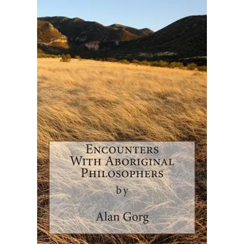 Encounters With Aboriginal Philosophers - Paperback