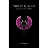 Violet Throne - Legacy of the Aset Ka - Hardcover