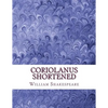 Coriolanus Shortened: Shakespeare Edited for Length - Paperback