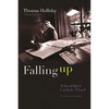 Falling Up: The Days and Nights of Carlisle Floyd, the Authorized Biography - Hardcover