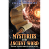 Mysteries of the Ancient Word: Unlocked Treasures Hidden for the End of Days - Paperback