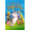 Always Be a Unicorn - Hardcover