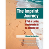 The Imprint Journey: A Path of Lasting Transformation Into Your Authentic Self - Paperback