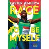The Race to Be Myself Young Readers Edition - Hardcover