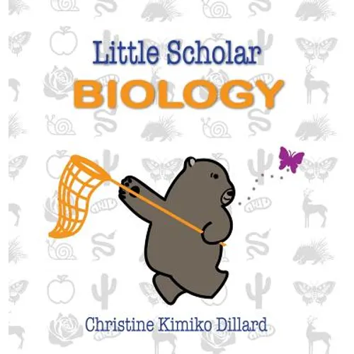 Little Scholar: Biology: An introduction to biology terms for infants and toddlers - Hardcover