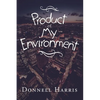 Product of My Environment - Paperback