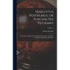 Hakluytus Posthumus, or Purchas his Pilgrimes: Contayning a History of the World in sea Voyages and Lande Travells by Englishmen and Others; Volume 1 - Hardcover