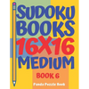 Sudoku Books 16 x 16 - Medium - Book 6: Sudoku Books For Adults - Brain Games For Adults - Logic Games For Adults - Paperback