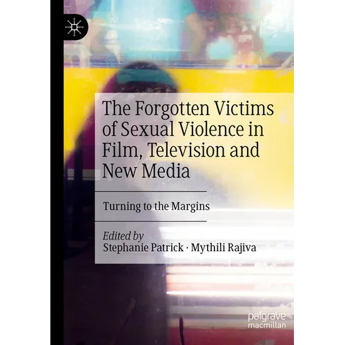 The Forgotten Victims of Sexual Violence in Film, Television and New Media: Turning to the Margins - Paperback