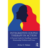 Integrative Couple Therapy in Action: A Practical Guide for Handling Common Relationship Problems and Crises - Paperback