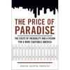 Price of Paradise: The Costs of Inequality and a Vision for a More Equitable America - Paperback