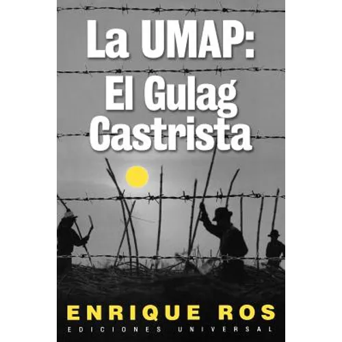 La Umap: El Gulag Castrista - Paperback