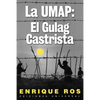 La Umap: El Gulag Castrista - Paperback