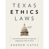 Texas Ethics Laws Annotated: 6th edition, 2020-2021 - Paperback