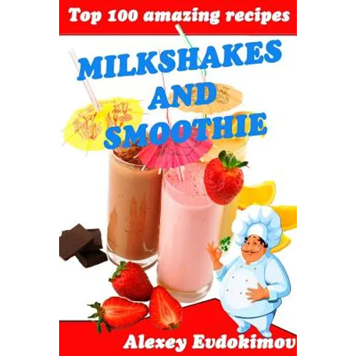 Top 100 Amazing Recipes Milkshakes and Smoothie - Paperback