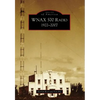 Wnax 570 Radio: 1922-2007 - Paperback