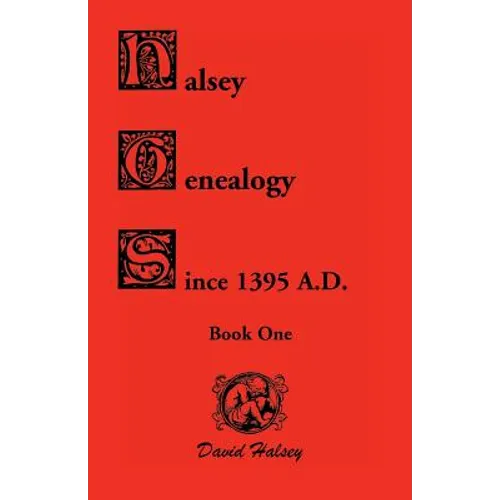 Halsey Genealogy Since 1395 A. D. - Paperback