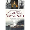 Hidden History of Civil War Savannah - Hardcover