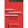 Theory and Resistance in Education: Towards a Pedagogy for the Opposition, Revised and Expanded Edition - Paperback