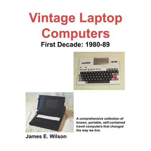 Vintage Laptop Computers: First Decade: 1980-89 - Paperback