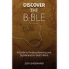 Discover the Bible: A Guide to Finding Meaning & Significance in God's Word - Paperback