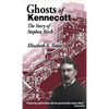 Ghosts of Kennecott - Paperback