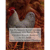 The Plymouth Rock Chicken Standard and Breed Book: Chicken Breeds Book 14 - Paperback