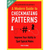 A Modern Guide to Checkmating Patterns: Improve Your Ability to Spot Typical Mates - Paperback