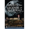 Ghosts and Legends of Alcatraz - Paperback
