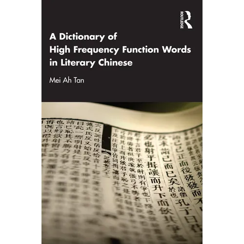 A Dictionary of High Frequency Function Words in Literary Chinese - Paperback