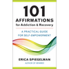 101 Affirmations for Addiction & Recovery: A Practical Guide for Self-Empowerment - Hardcover