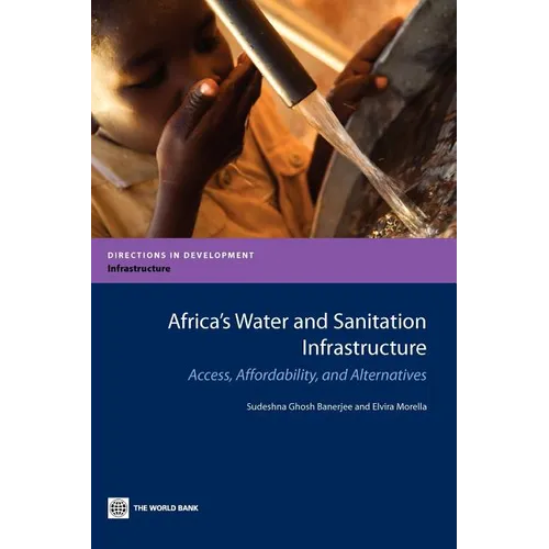 Africa's Water and Sanitation Infrastructure: Access, Affordability, and Alternatives - Paperback