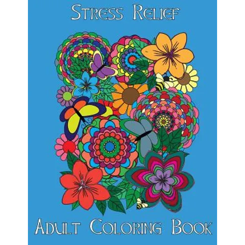 Adult Coloring Books: Stress Relief - Paperback
