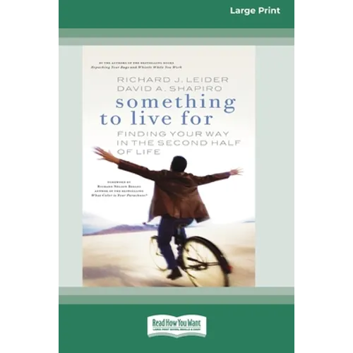 Something To Live For: Finding Your Way In The Second Half of Life (16pt Large Print Edition) - Paperback