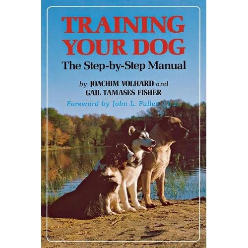 Training Your Dog: The Step-By-Step Manual - Hardcover