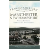 Franco-American Life & Culture in Manchester, New Hampshire: Vivre La Difference - Hardcover