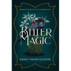 Bitter Magic: Inspired by the True Story of a Confessed Witch - Paperback