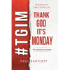 Thank God It's Monday: The Weekend Is Not Enough - Paperback