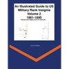 An Illustrated Guide to US Military Rank Insignia Volume 2 1861-1890 - Paperback