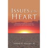 Issues of the Heart: Personal Stories of Faith to Encourage and Challenge You - Paperback