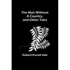 The Man Without a Country, and Other Tales - Paperback